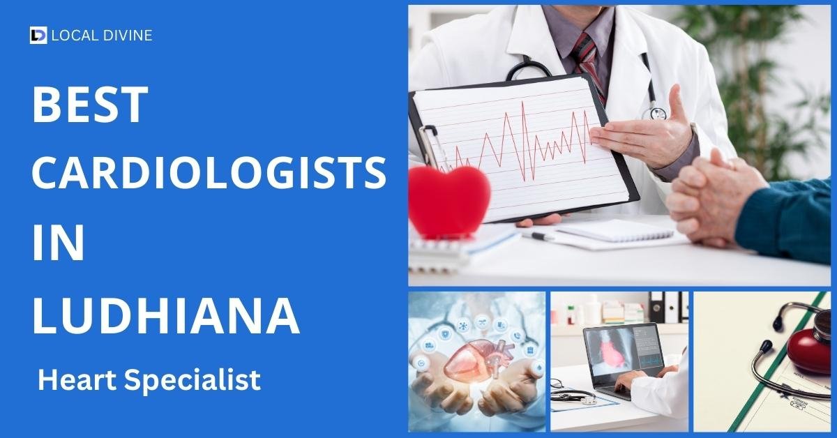 Best Cardiologists in Ludhiana