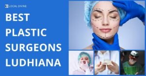 Best Plastic Surgeons in Ludhiana