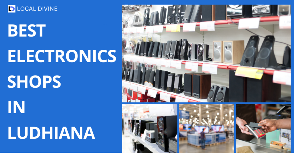 Best Electronics Shops in Ludhiana Local Divine