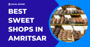 Best Sweet Shops in Amritsar